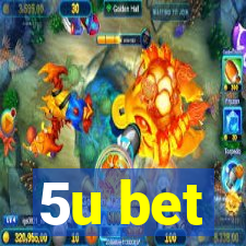 5u bet